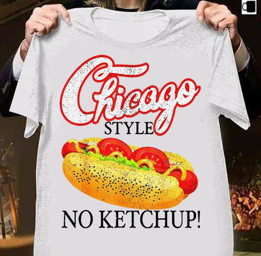 Chicago Hot Dog Summer Style 4th Of July No Ketchup t-shirt shirt