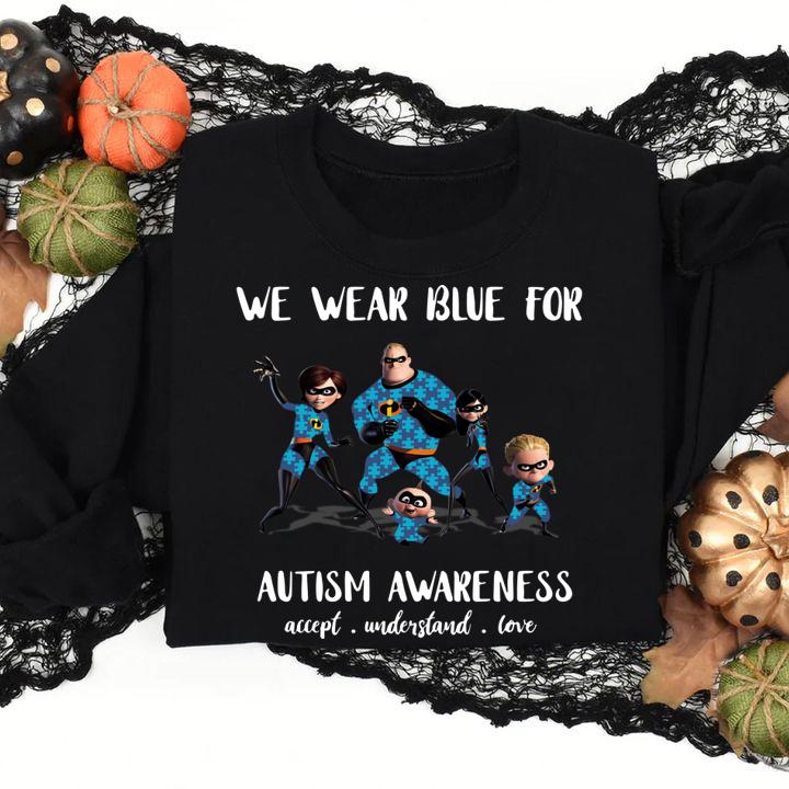 The Incredibles We wear blue for Autism Awareness t-shirt sweatshirt