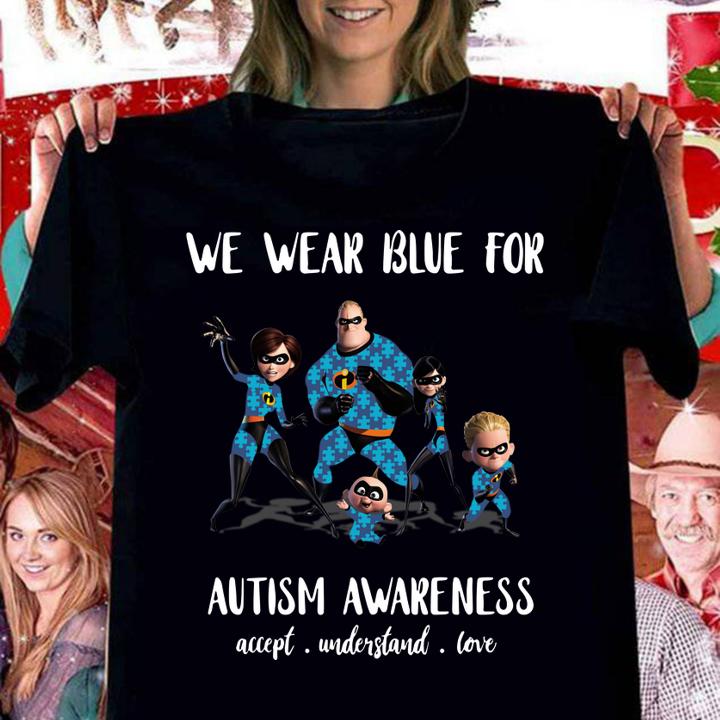 The Incredibles We wear blue for Autism Awareness t-shirt woman shirt