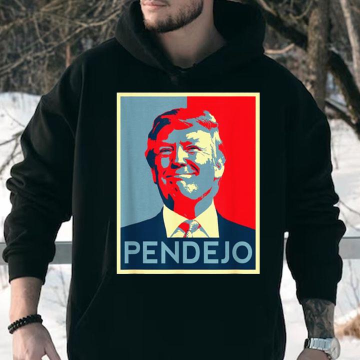 Original Anti Trump Pendejo Poster Not My President t-shirt hoodie