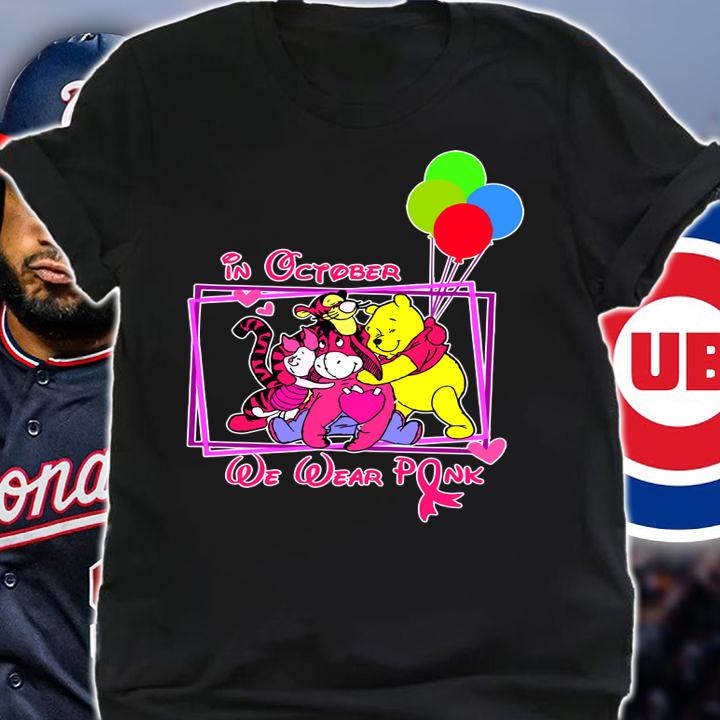 In October We Wear Pink Winnie The Pooh Breast Cancer Awareness t-shirt shirt