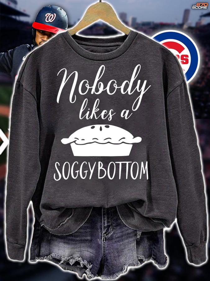 Nobody likes Soggy bottom t-shirt sweatshirt
