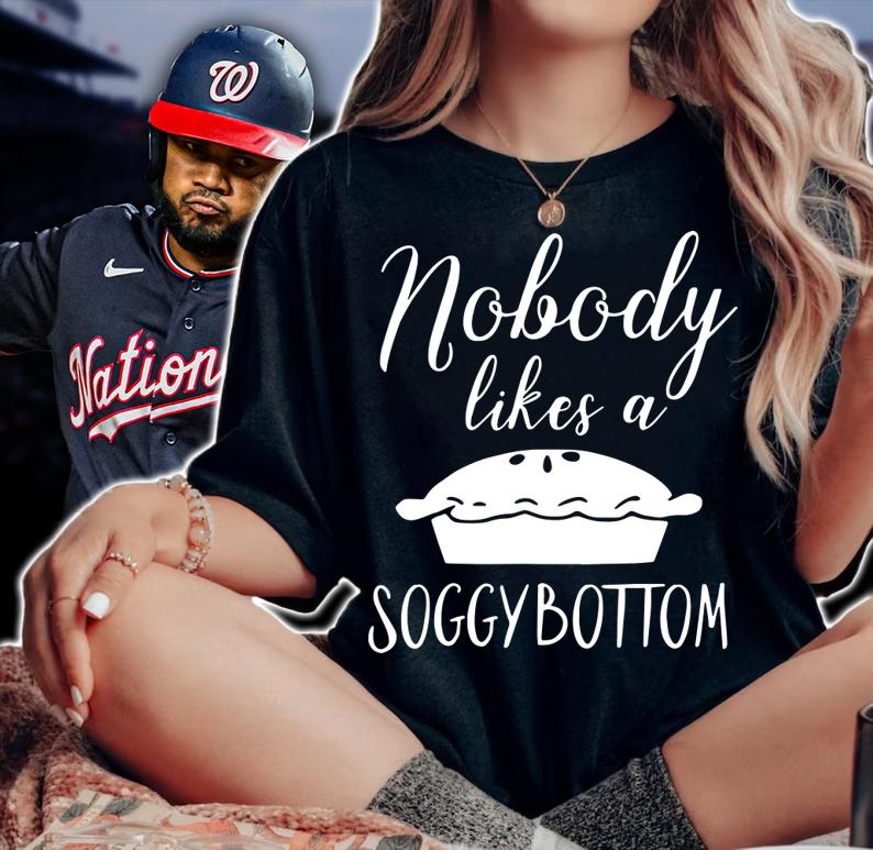 Nobody likes Soggy bottom t-shirt woman shirt
