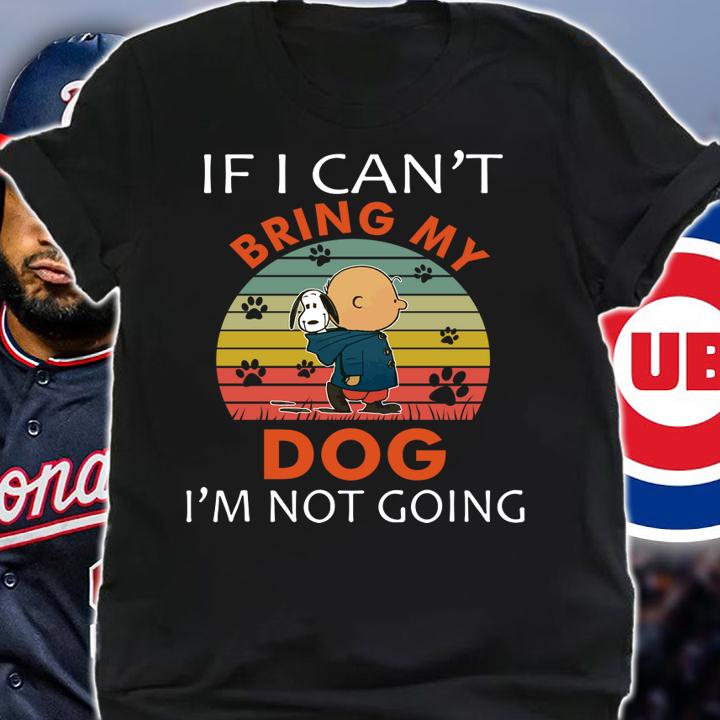 If I Can't Bring My Dog I'm Not Going Snoopy And Charlie Brown t-shirt shirt