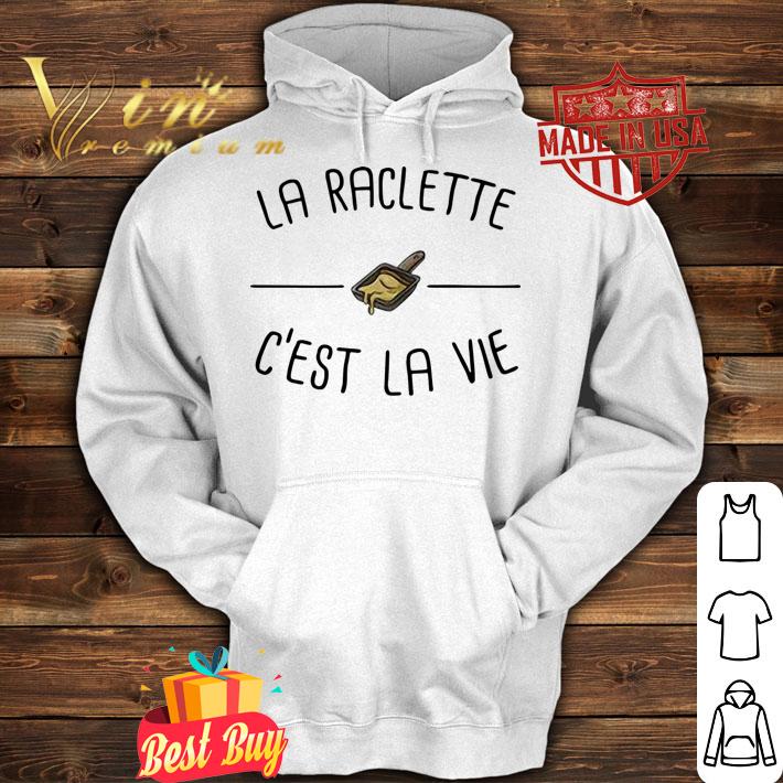 Premium La raclette C'est la vie t-shirt hoodie