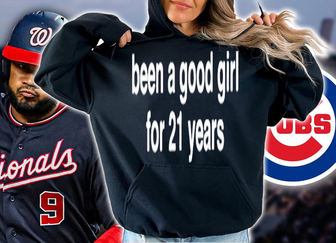 Been a good girl for 21 years t-shirt hoodie