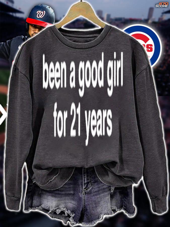 Been a good girl for 21 years t-shirt sweatshirt