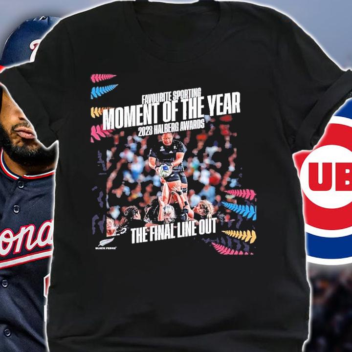 Black Ferns Favourite sporting moment of the year 202 Halberg awards the final line out shirt t-shirt shirt