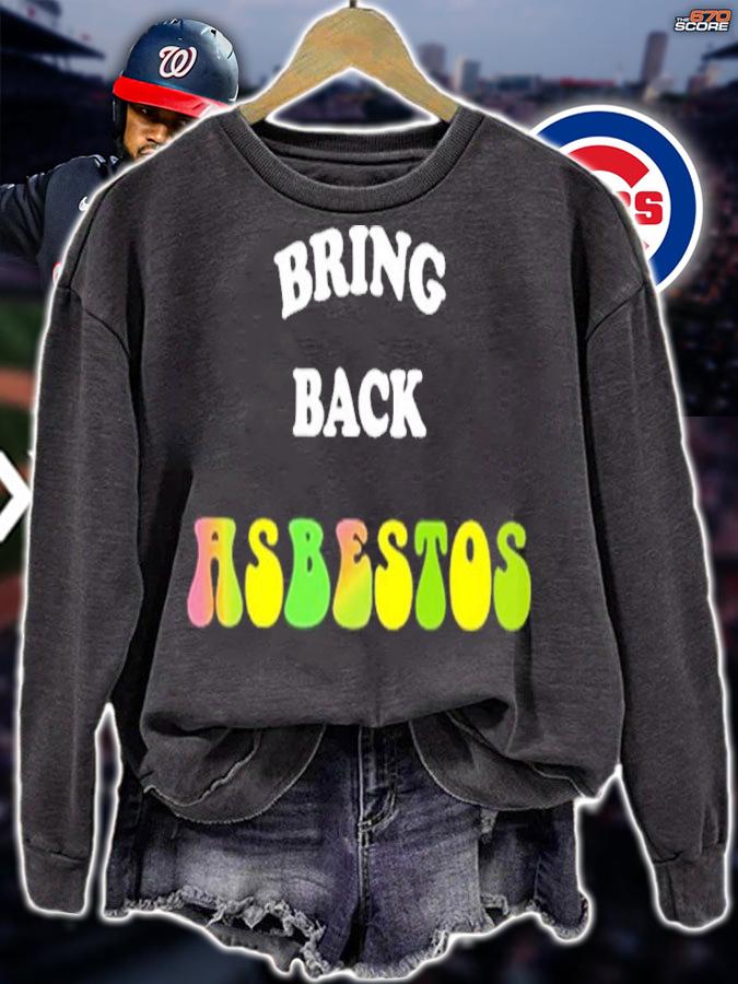 Bring Back Asbestos Shirt t-shirt sweatshirt