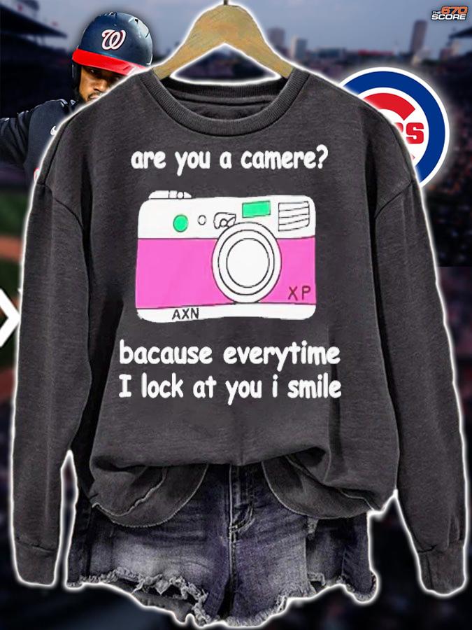 Camere are you a camere bacause everytime i look at you i smile shirt t-shirt sweatshirt