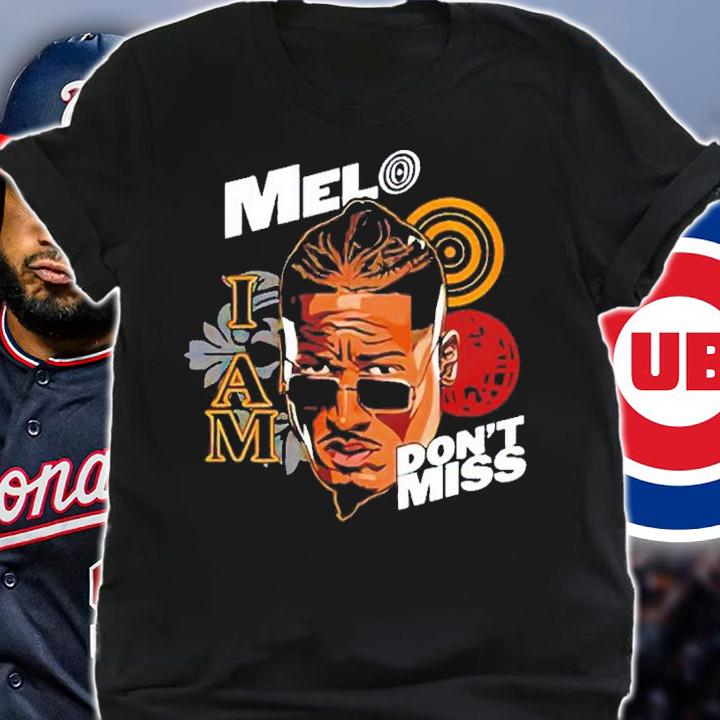 Carmelo Hayes branded I am melo don't miss shirt t-shirt shirt