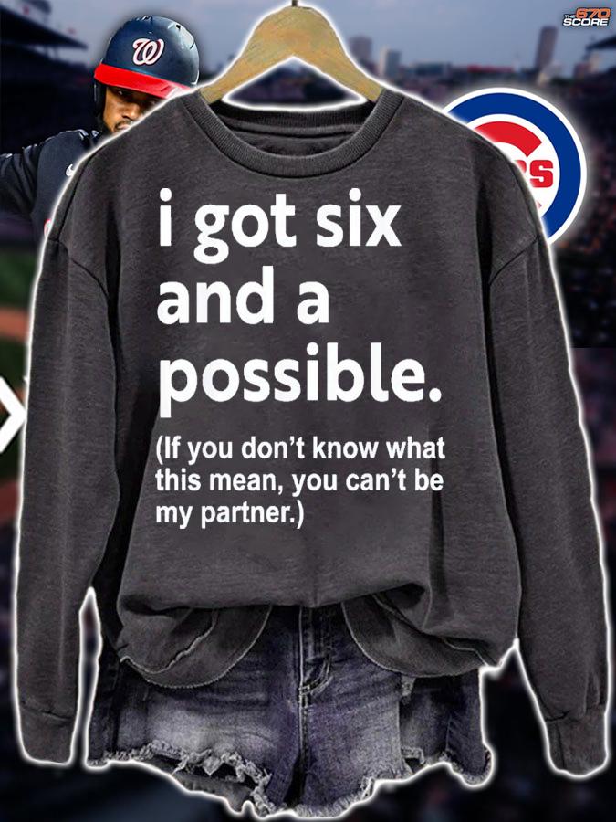I Got Six And A Possible If You Don't Know What This Means You Cant Be My Partner t-shirt sweatshirt