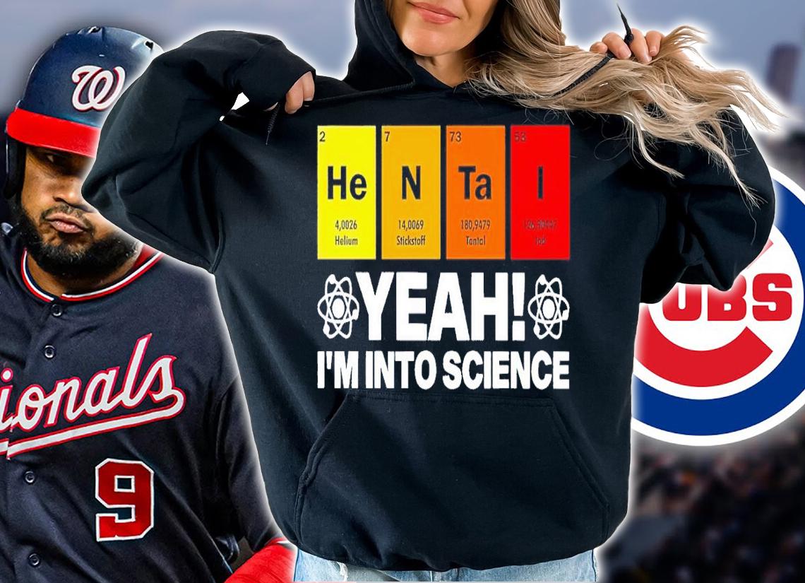 Hentai yeah Im into science shirt t-shirt hoodie