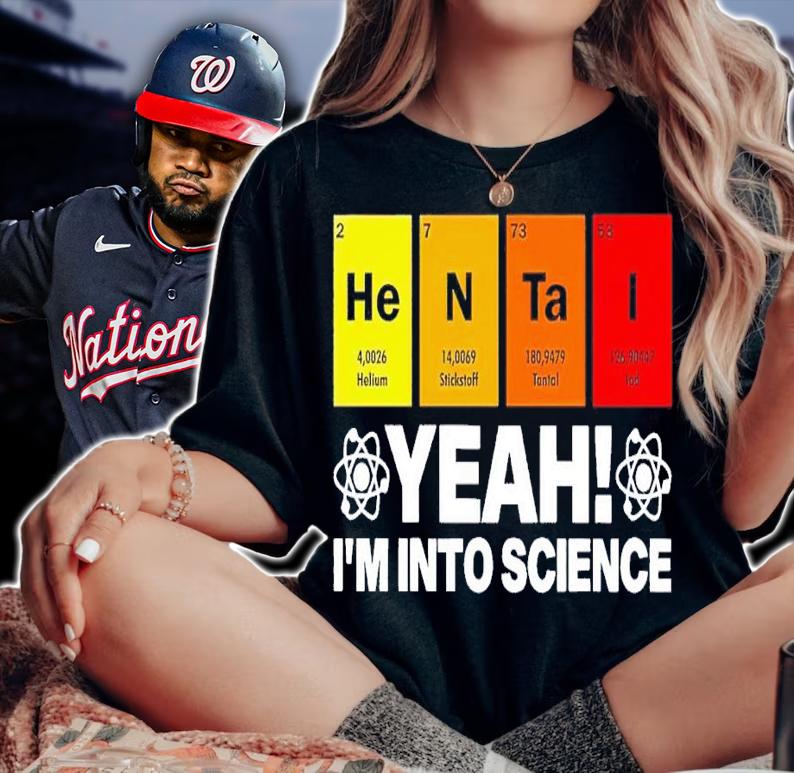 Hentai yeah Im into science shirt t-shirt woman shirt
