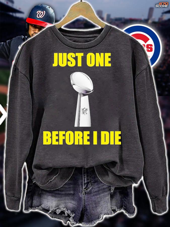 NFL Just One Before I Die Shirt t-shirt sweatshirt