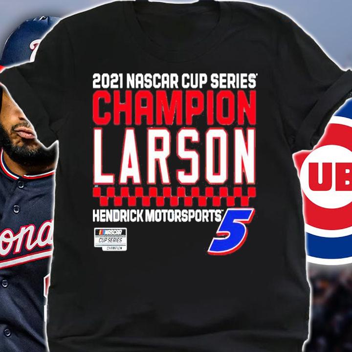 Kyle Larson Hendrick Motorsports Team Collection 2021 NASCAR Cup Series Champion Name and Number Shirt t-shirt