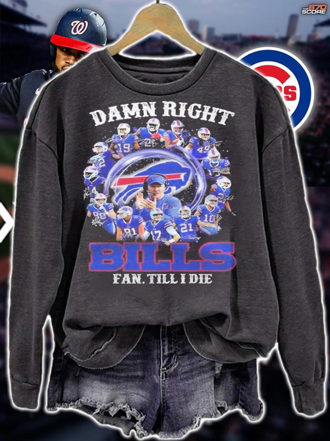 Official Damn right Buffalo Bills signatures fan till I die T-shirt t-shirt sweatshirt