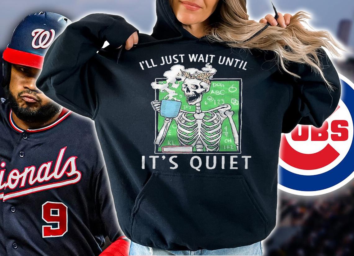 Ill Just Wait Until Its Quiet Coffee Skeleton Teacher Shirt t-shirt