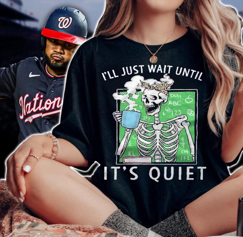 Ill Just Wait Until Its Quiet Coffee Skeleton Teacher Shirt t-shirt