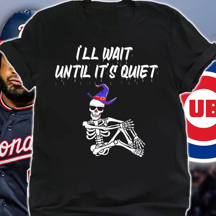 I'll Wait Until It's Quiet Skellington Witch Halloween shirt shirt