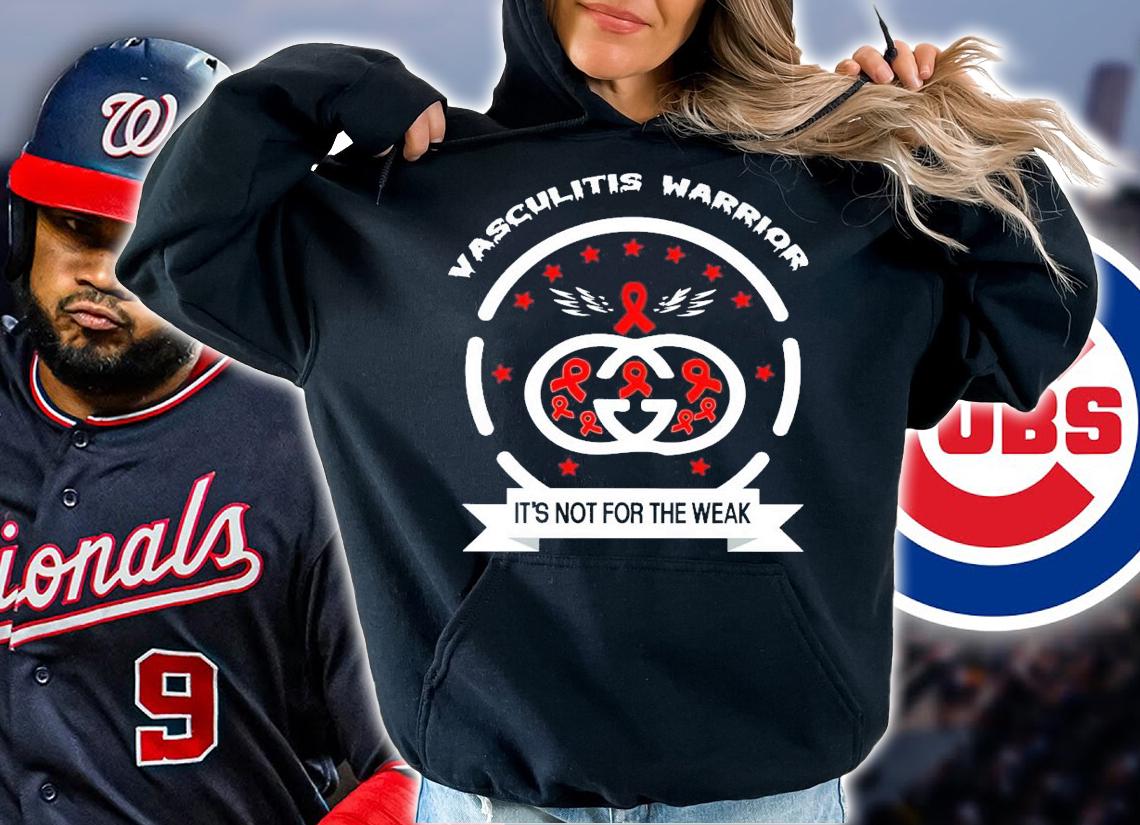 Vasculitis warrior it's not for the weak shirt