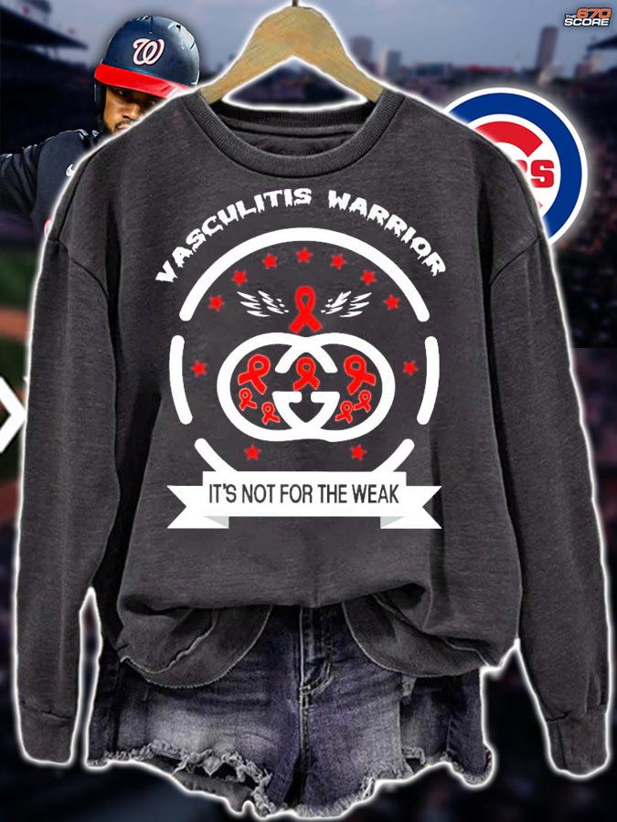 Vasculitis warrior it's not for the weak shirt