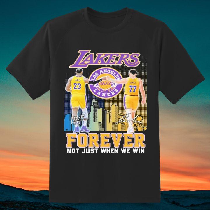 LeBron James Luka Doncic Lakers Forever Not Just When We Win Signed T-Shirt