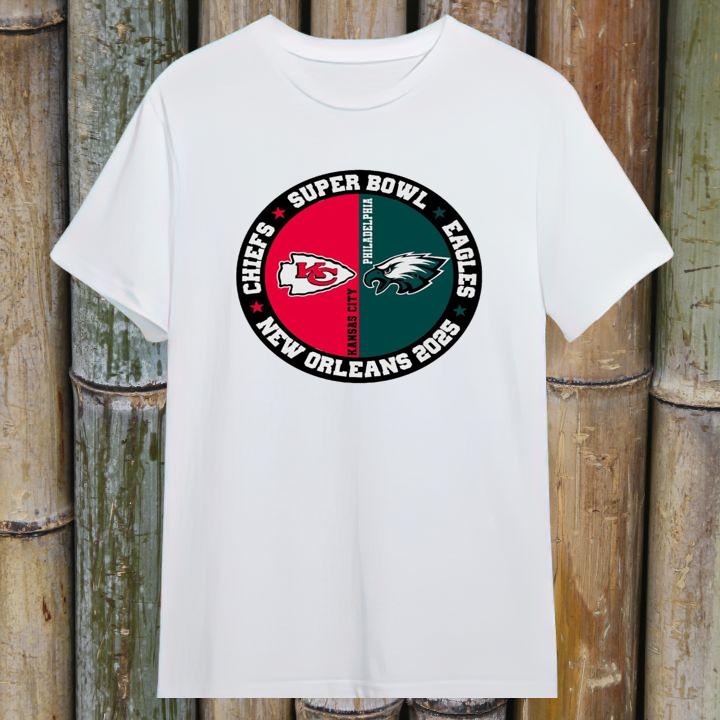 Chiefs Vs Eagles Nfl Super Bowl 2025 New Orleans T-Shirt
