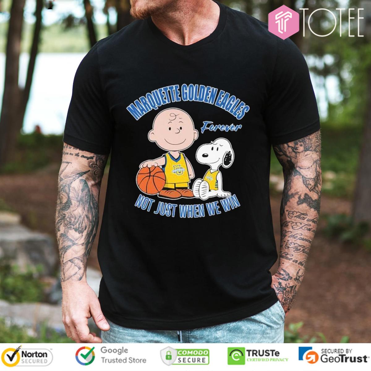 Marquette Golden Eagles Charlie Brown Snoopy Forever Not Just When We Win T-Shirt