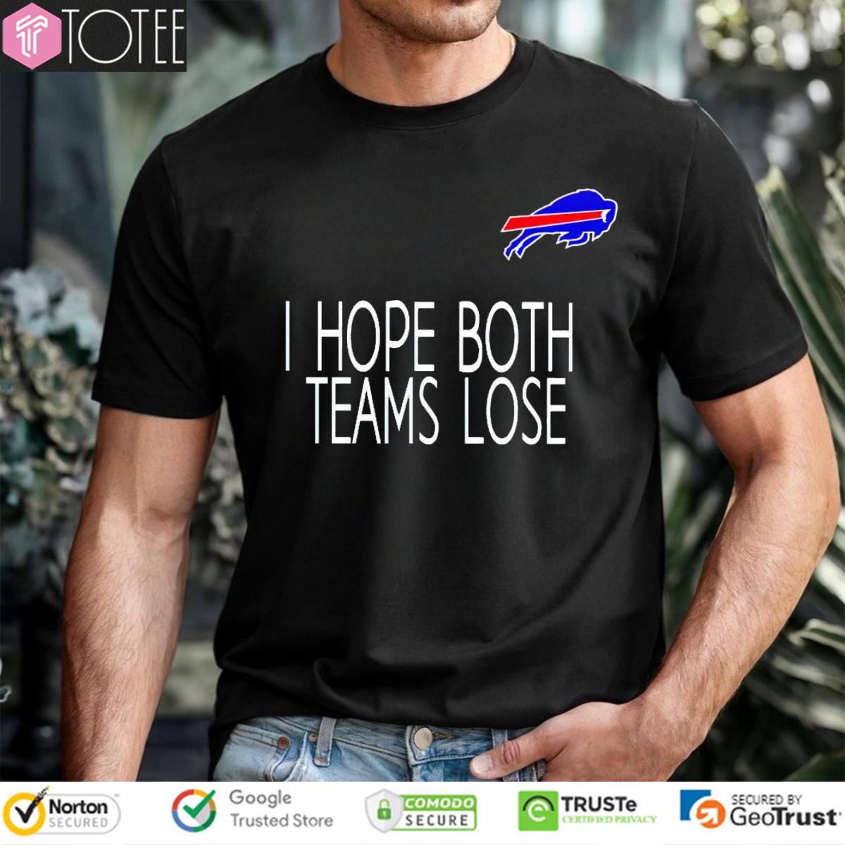 I Hope Both Teams Lose Buffalo Bills Logo T-Shirt