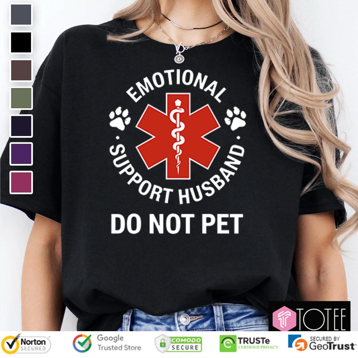 Emotional Support Husband Do Not Pet T-Shirt