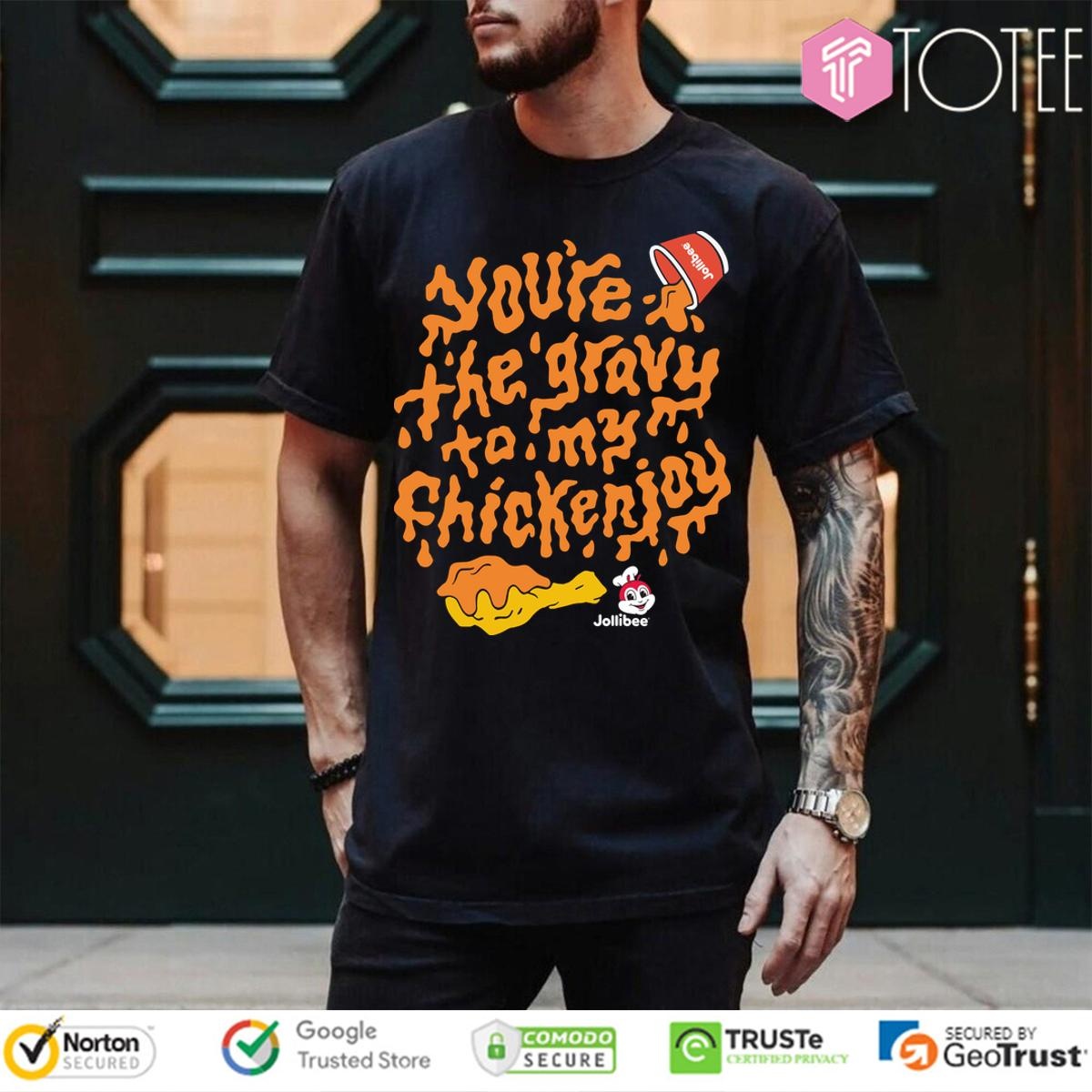 Jollibee Youre The Gravy To My Chickenjoy T-shirt