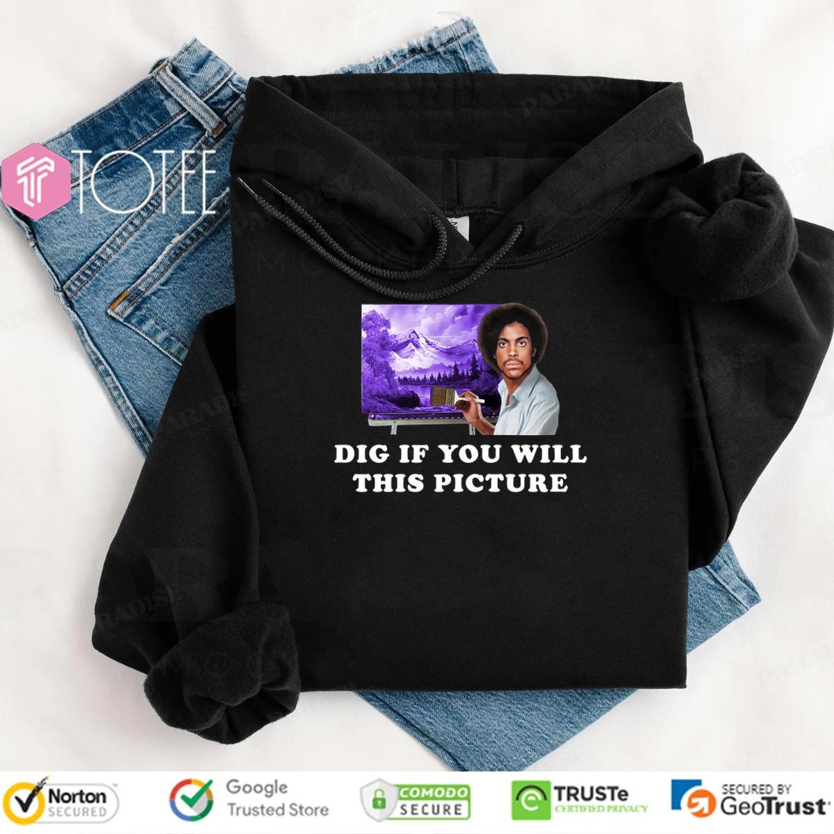 Prince Dig If You Will This Picture hoodie