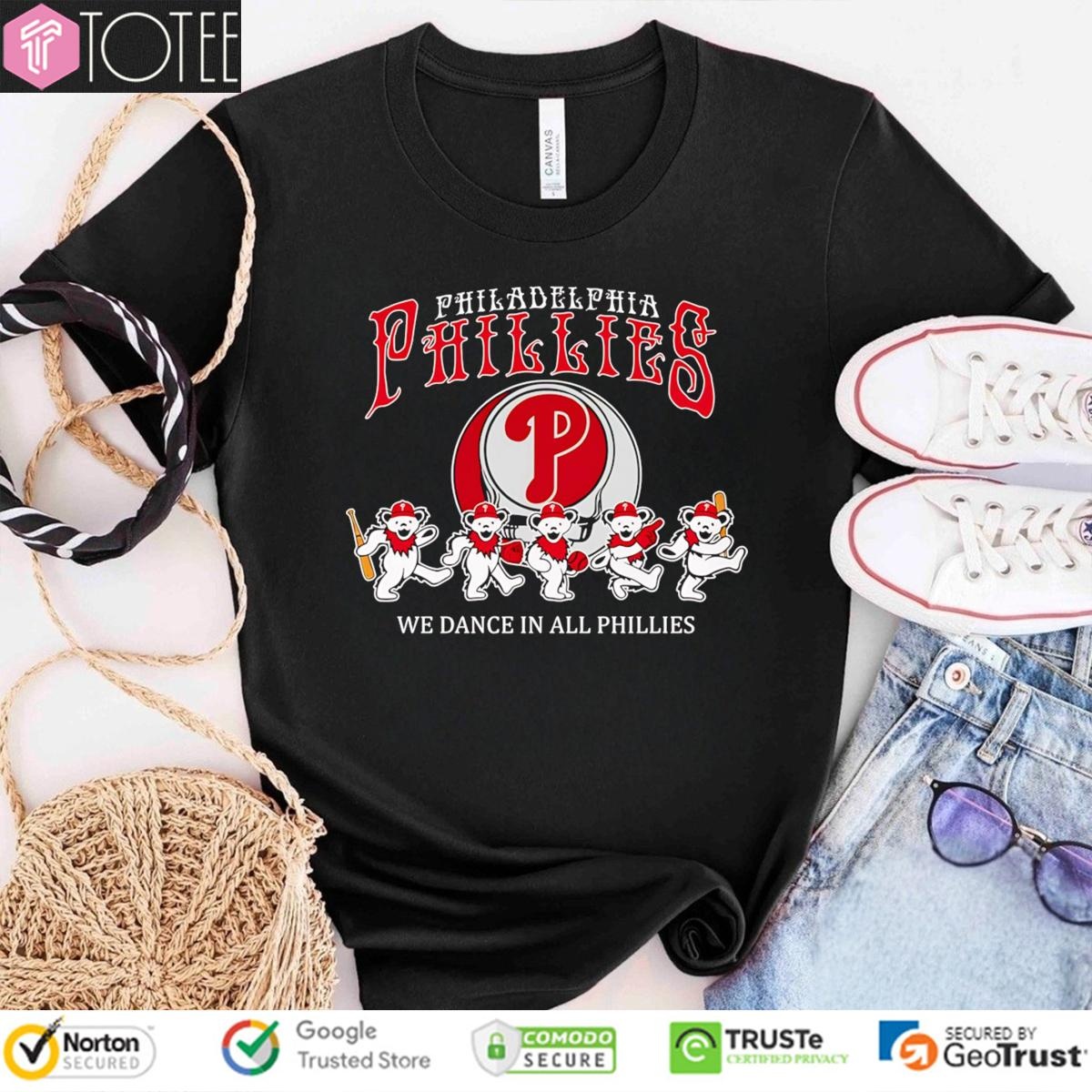 We Dance In All Phillies Grateful Dead Philadelphia Phillies Baseball T-shirt