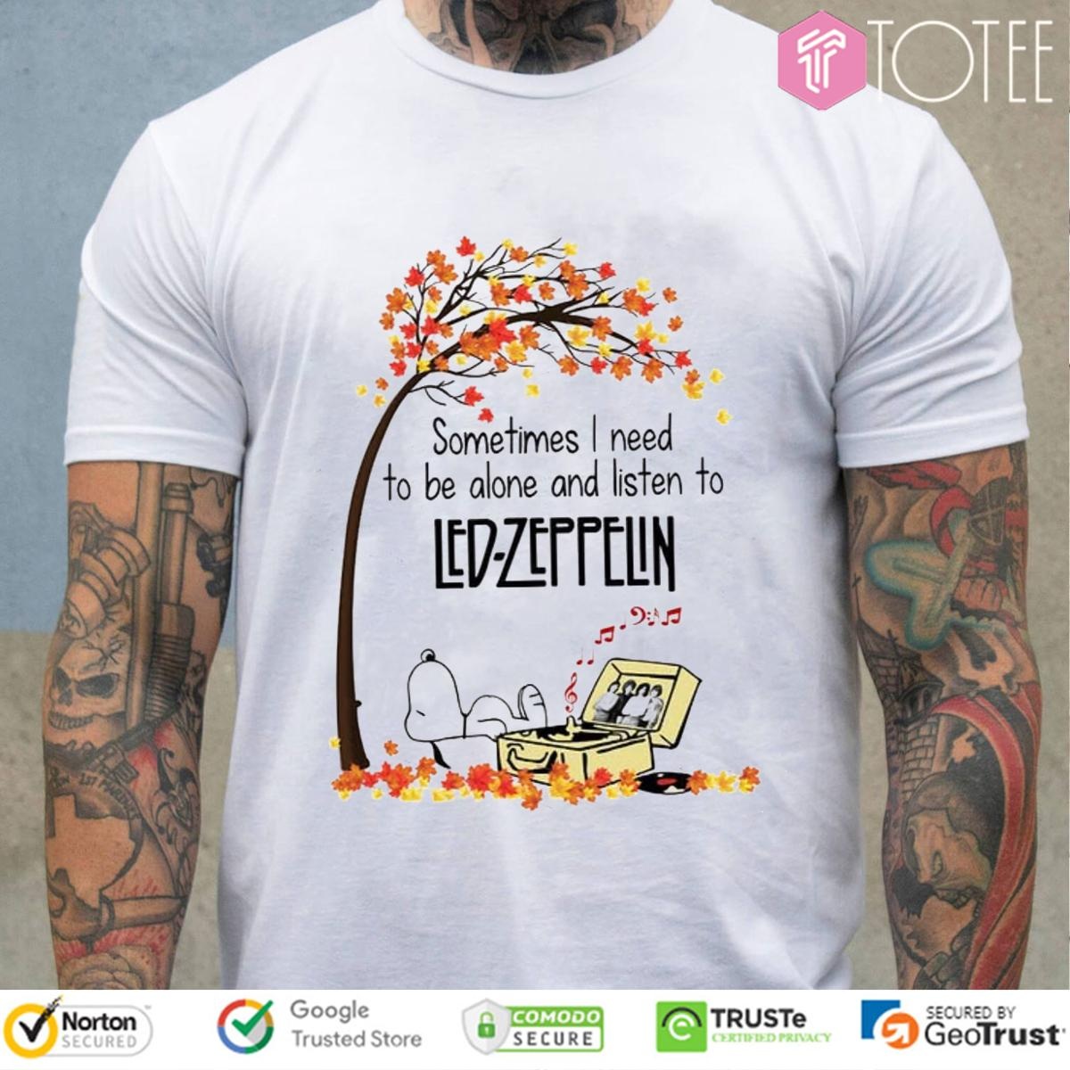 Sometimes I Need To Be Alone And Listen To Led Zeppelin Snoopy T-shirt