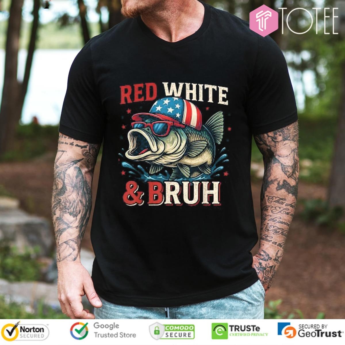 Fishing Red White & Bruh Happy 4Th Of July T-shirt