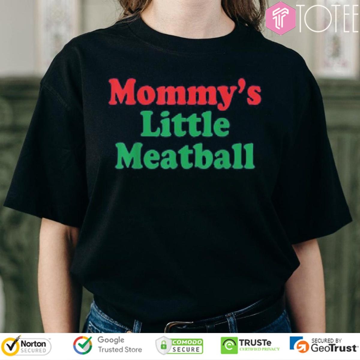 Mommys Little Meatball Italian Mothers Day T-shirt