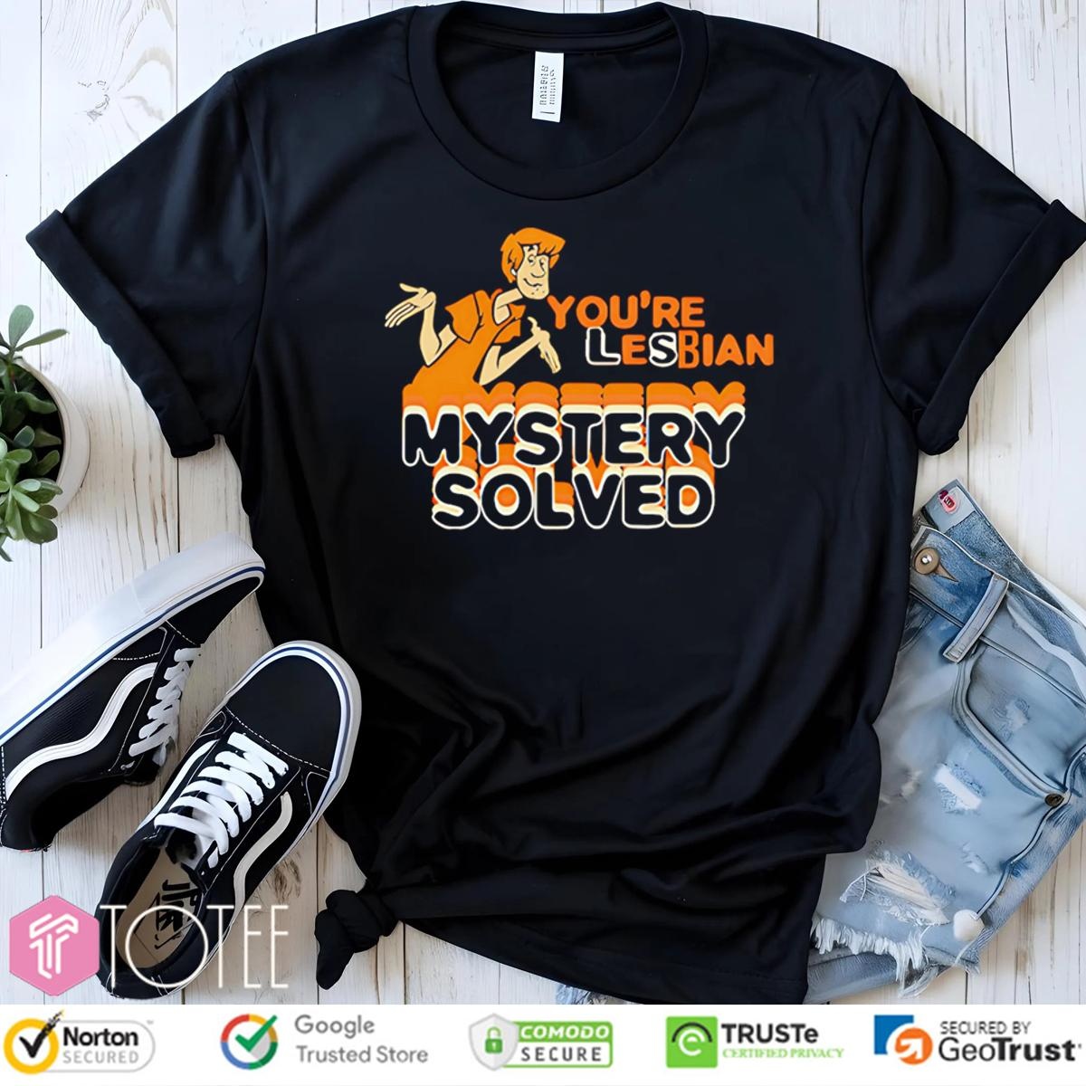 Scooby Doo Shaggy Youre Lesbian Mystery Solved T-shirt