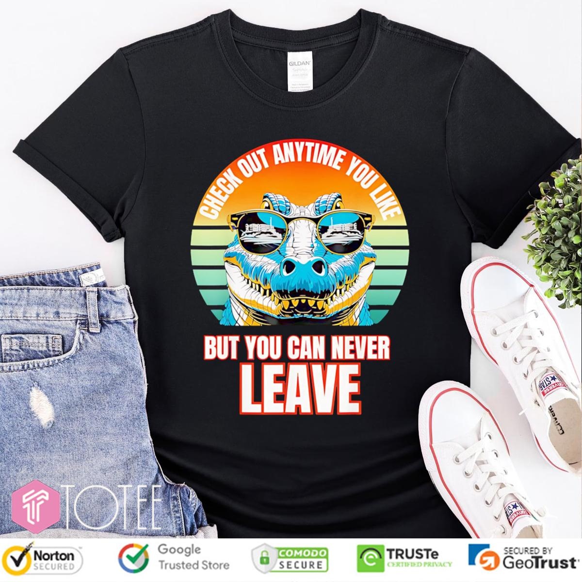 Check Out Anytime You Like But You Can Never Leave Alligator Vintage T-shirt