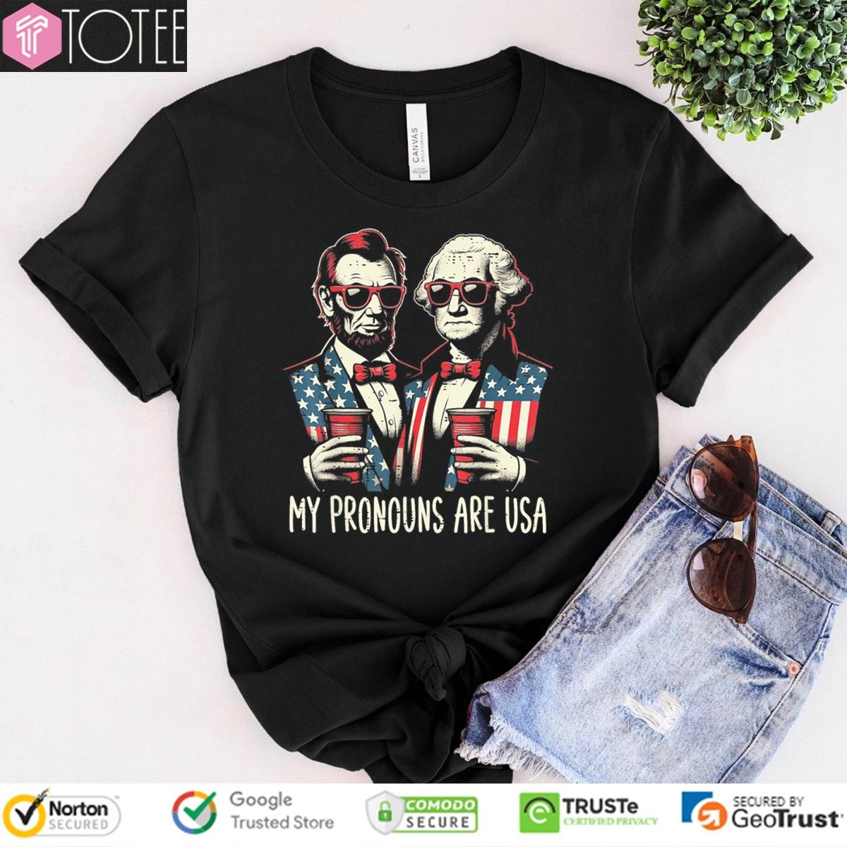 Lincoln Washington My Pronous Are Usa Flag 4Th Of July T-shirt