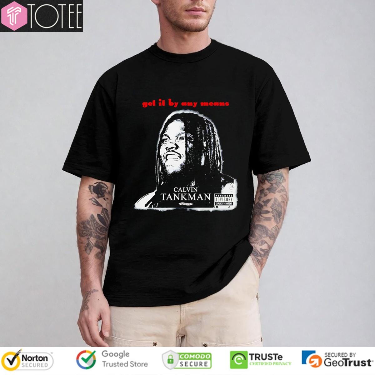 Calvin Tankman Get It By Any Means Creeds T-shirt